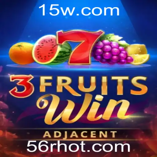 Descubra o Fascinante Mundo do Jogo 3FruitsWin com a Chave 56R