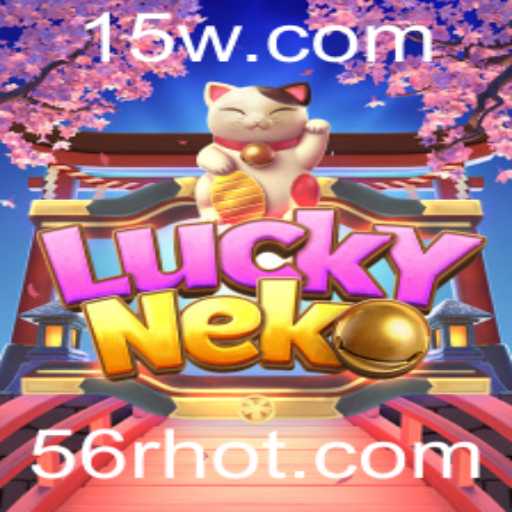 Descubra as Emoções e Estratégias do Jogo LuckyNeko com a Palavra-Chave 56R